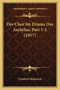 Der Chor Im Drama Des Aschylus, Part 1-2 (1917)