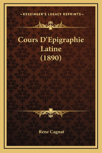 Cours D'Epigraphie Latine (1890)