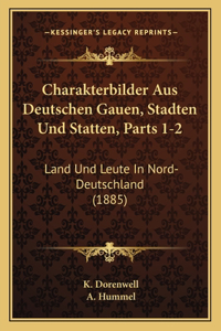 Charakterbilder Aus Deutschen Gauen, Stadten Und Statten, Parts 1-2