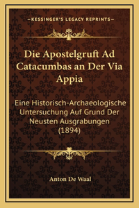 Die Apostelgruft Ad Catacumbas an Der Via Appia