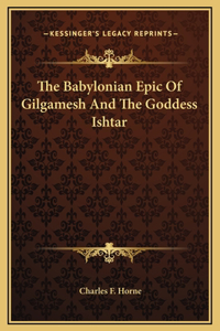 Babylonian Epic Of Gilgamesh And The Goddess Ishtar