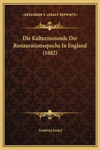 Die Kulturzustunde Der Restaurationsepoche In England (1882)
