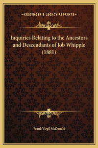 Inquiries Relating to the Ancestors and Descendants of Job Whipple (1881)