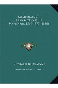 Memorials Of Transactions In Scotland, 1569-1573 (1836)