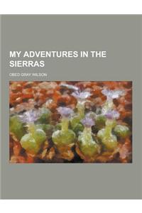 My Adventures in the Sierras