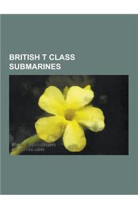 British T Class Submarines