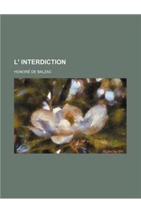 L' Interdiction; Suivie de La Messe de L'Athee