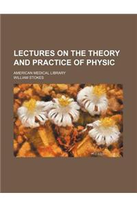 Lectures on the Theory and Practice of Physic; American Medical Library
