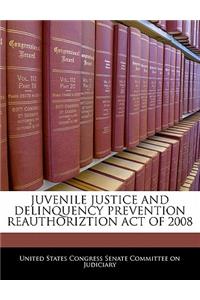 Juvenile Justice and Delinquency Prevention Reauthoriztion Act of 2008