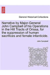 Narrative by Major-General John Campbell of his Operations in the Hill Tracts of Orissa, for the suppression of human sacrifices and female infanticide.