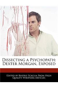 Dissecting a Psychopath