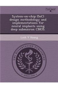 System-On-Chip (Soc) Design Methodology and Implementations for Neural Implants Using Deep Submicron CMOS