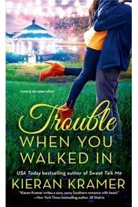 Trouble When You Walked in
