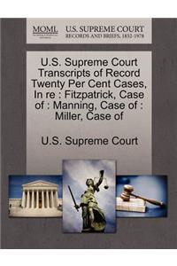 U.S. Supreme Court Transcripts of Record Twenty Per Cent Cases, in Re