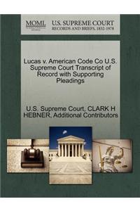 Lucas V. American Code Co U.S. Supreme Court Transcript of Record with Supporting Pleadings