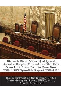Klamath River Water Quality and Acoustic Doppler Current Profiler Data from Link River Dam to Keno Dam, 2007