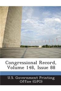 Congressional Record, Volume 148, Issue 88