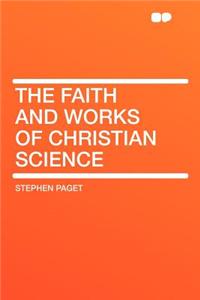 The Faith and Works of Christian Science