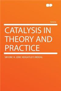 Catalysis in Theory and Practice