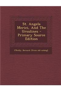 St. Angela Merici, and the Ursulines