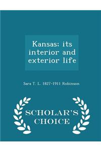 Kansas; Its Interior and Exterior Life - Scholar's Choice Edition