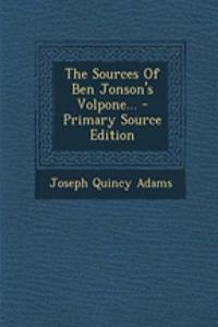The Sources of Ben Jonson's Volpone...