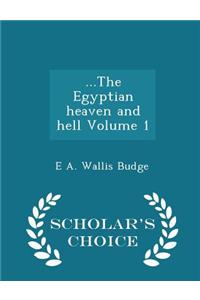 ...the Egyptian Heaven and Hell Volume 1 - Scholar's Choice Edition