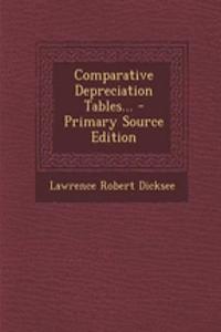 Comparative Depreciation Tables... - Primary Source Edition