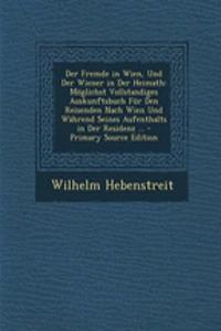 Der Fremde in Wien, Und Der Wiener in Der Heimath