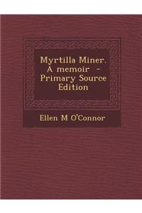Myrtilla Miner. a Memoir - Primary Source Edition