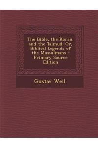 The Bible, the Koran, and the Talmud