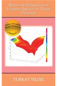Notes on Estimation of Logistics Impact of Trade Policies