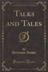 Talks and Tales (Classic Reprint)