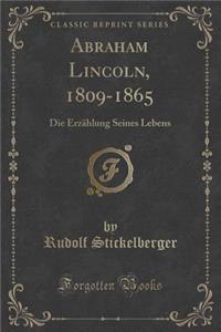 Abraham Lincoln, 1809-1865