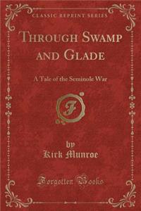 Through Swamp and Glade