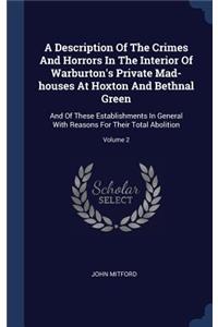 Description Of The Crimes And Horrors In The Interior Of Warburton's Private Mad-houses At Hoxton And Bethnal Green