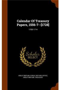 Calendar Of Treasury Papers, 1556-7--[1728]