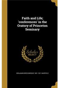 Faith and Life; 'conferences' in the Oratory of Princeton Seminary