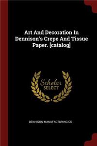 Art and Decoration in Dennison's Crepe and Tissue Paper. [catalog]