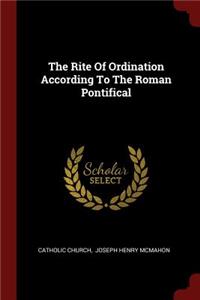 The Rite of Ordination According to the Roman Pontifical