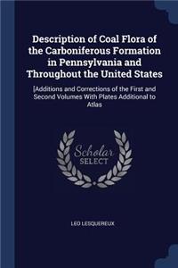 Description of Coal Flora of the Carboniferous Formation in Pennsylvania and Throughout the United States