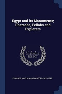 EGYPT AND ITS MONUMENTS; PHARAOHS, FELLA