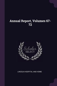 Annual Report, Volumes 67-72