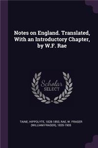 Notes on England. Translated, With an Introductory Chapter, by W.F. Rae