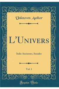 L'Univers, Vol. 1: Italie Ancienne; Annales (Classic Reprint)