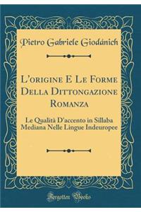 L'Origine E Le Forme Della Dittongazione Romanza