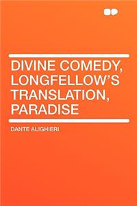 Divine Comedy, Longfellow's Translation, Paradise