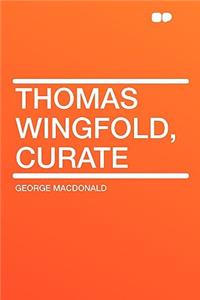 Thomas Wingfold, Curate