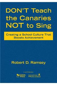 Don&#8242;t Teach the Canaries Not to Sing