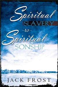Spiritual Slavery to Spiritual Sonship